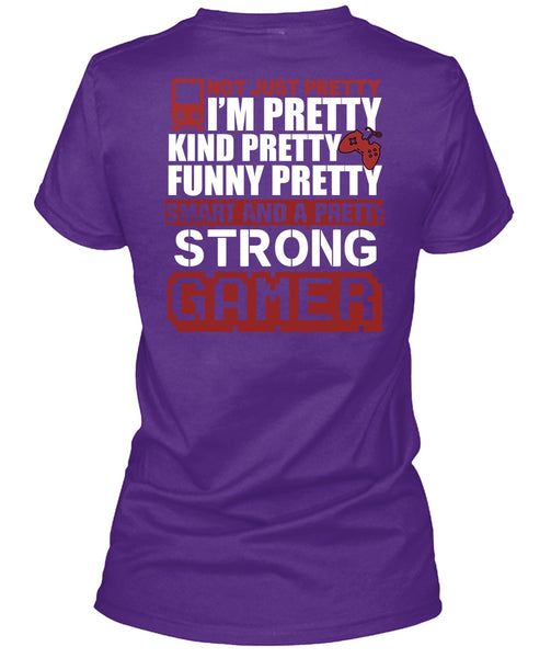 Pretty Strong Gamer T Shirt, Being A Gamer T Shirt