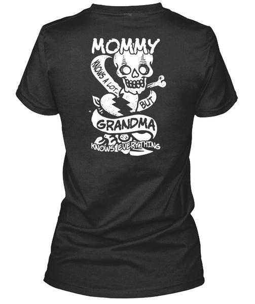 Mommy Knows A Lot But Grandma T Shirt, Being A Mom T Shirt