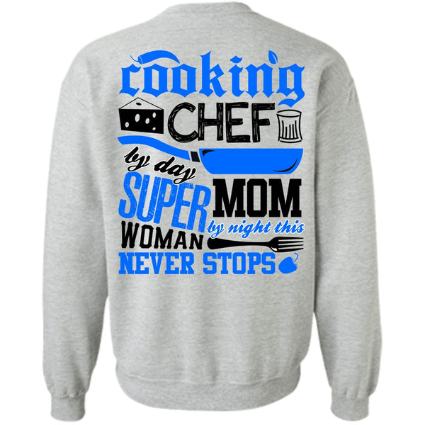 I Love Chef T Shirt, Cooking Chef By Day Sweatshirt