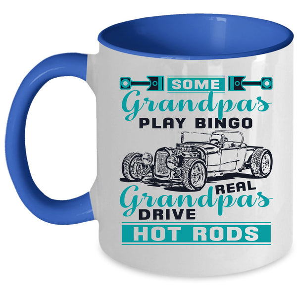 Real Grandpas Drive Hot Rods Coffee Mug, Some Grandpas Play Bingo Accent Mug