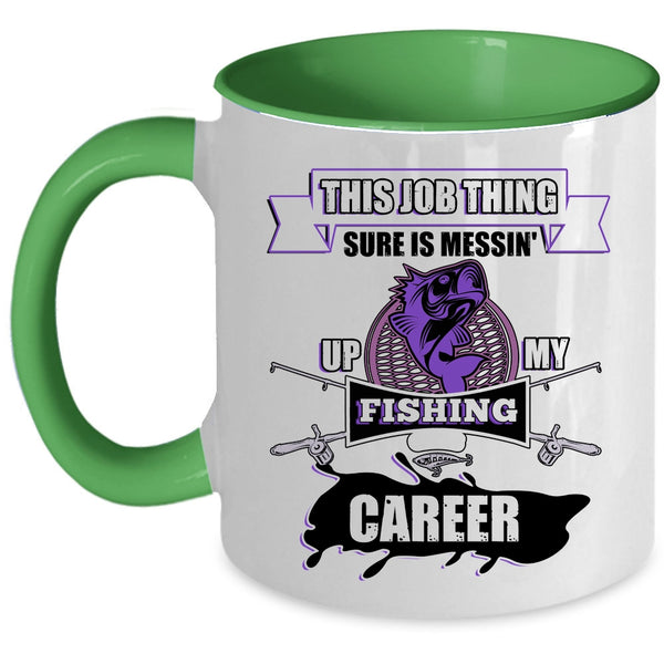 Awesome Fisher Coffee Mug, Messing Up My Fishing Career Accent Mug
