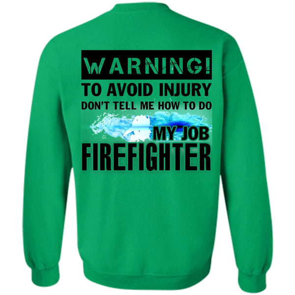Being A Firefighter T Shirt, How To Do My Job Firefighter Sweatshirt