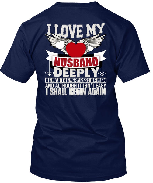 I Love My Husband T Shirt, I Shall Begin Again T Shirt