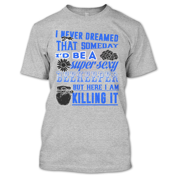 I'd Be A Sexy Beekeeper T Shirt, Gift For Beekeeper T Shirt