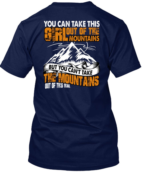 You Can't Take The Mountains T Shirt, Out Of This Girl T Shirt