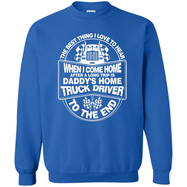 Daddy Home's Truck Driver T Shirt, I Am A Trucker Sweatshirt