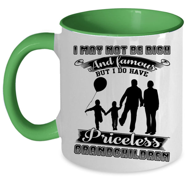 I Have Priceless Grandchildren Coffee Mug, I May Not Be Rich And Famous Accent Mug