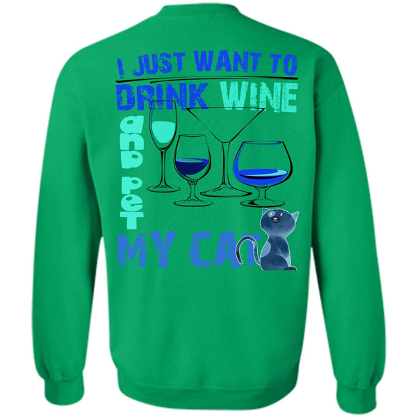 I Love My Cat T Shirt, I Just Want To Drink Wine Sweatshirt