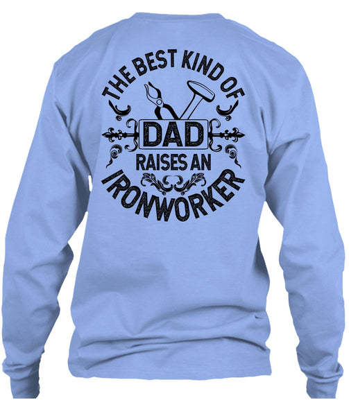 The Best Kind Of Dad T Shirt, I Love Ironworker T Shirt