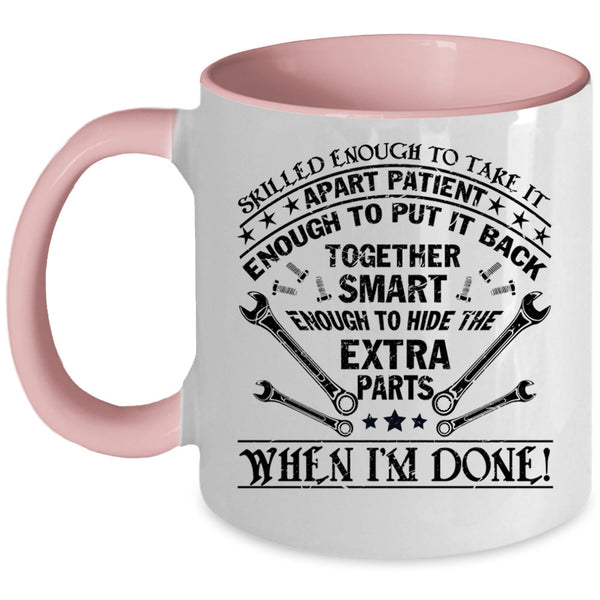 Cute Mechanics Coffee Mug, Skilled Enough To Take It Apart Patient Accent Mug