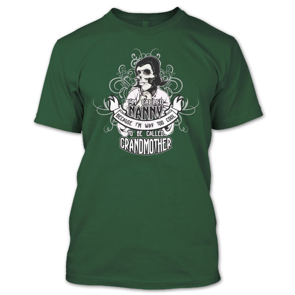 I Called Nanny T Shirt, Too Cool To Be Called Grandfather T Shirt