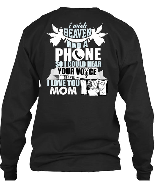 I Wish Heaven Had A Phone T Shirt, I Love You Mom T Shirt