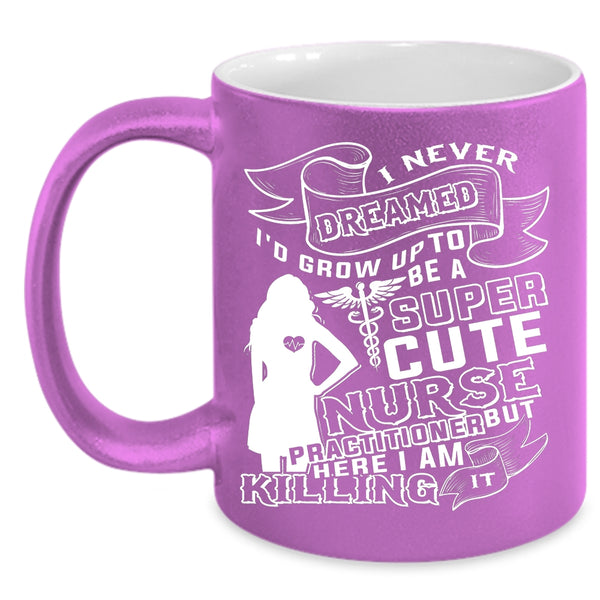 I'd Grow Up To Be A Cute Nurse Practitioner Coffee Mug, Cute Nurses Coffee Cup