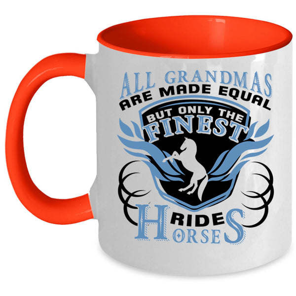 Cool Grandma Coffee Mug, Only The Finest Grandmas Ride Horses Accent Mug