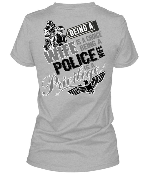 Being A Wife Is A Choice T Shirt, I Love Police T Shirt