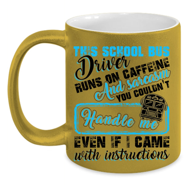 Cool Job Coffee Mug, This School Bus Driver Runs On Caffeine Accent Mug
