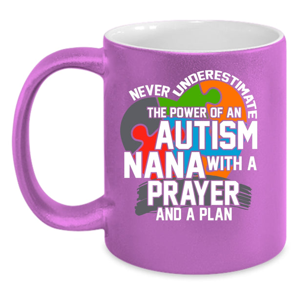 The Power Of An Autism Nana Coffee Mug, A Prayer And A Plan Coffee Cup