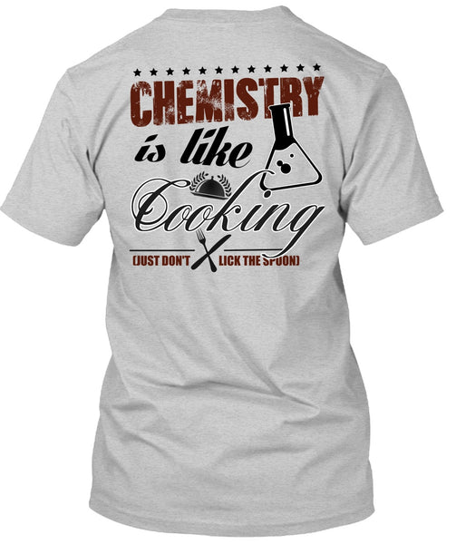 Chemistry Is Like Cooking T Shirt, I Love Cooking T Shirt