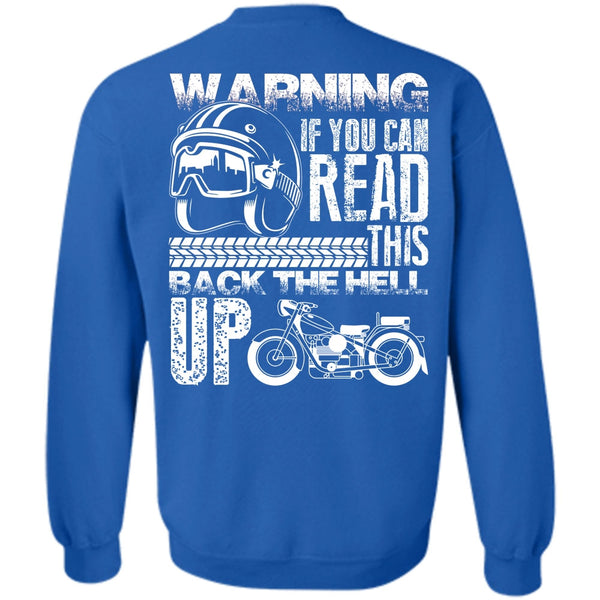 This Back The Hell Up T Shirt, I Love Biker Sweatshirt