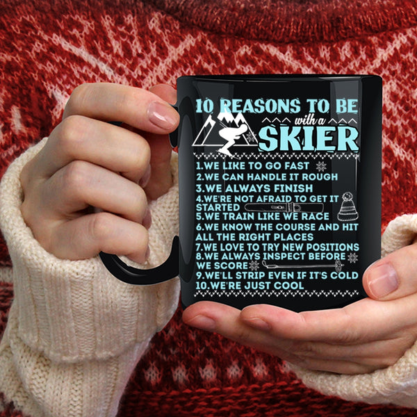 10 Reasons To Be With A Skier Coffee Mug, I Love Skier Coffee Cup