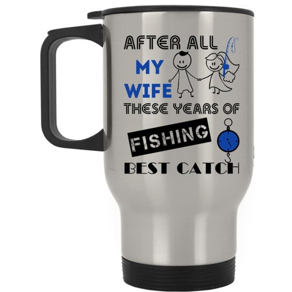 Just Married Travel Mug, My Wife Is Still My Best Catch Mug