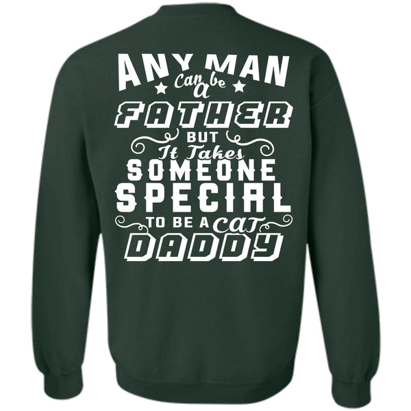 Someone Special To Be A Cat Daddy T Shirt, Favorite Sweatshirt