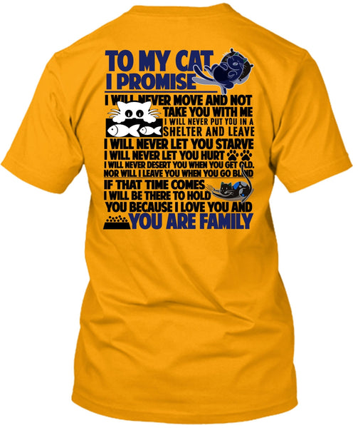 To My Cat I Promise T Shirt, You Are Family T Shirt
