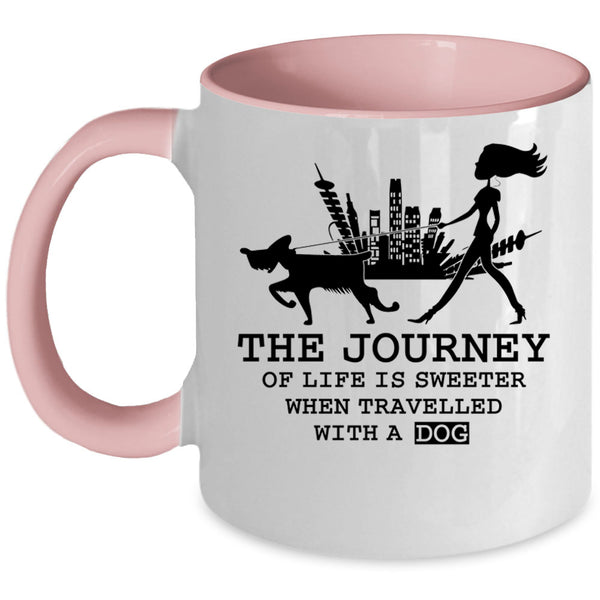 Travelled With A Dog Coffee Mug, The Journey Of Life Is Sweeter Accent Mug
