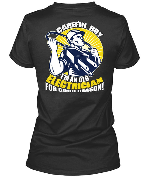 I'm An Old Electrician T Shirt, Being An Electrician T Shirt