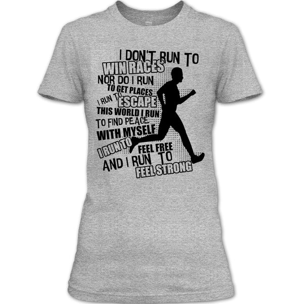 I Don't Run To Win Races T Shirt, Coolest Runner T Shirt