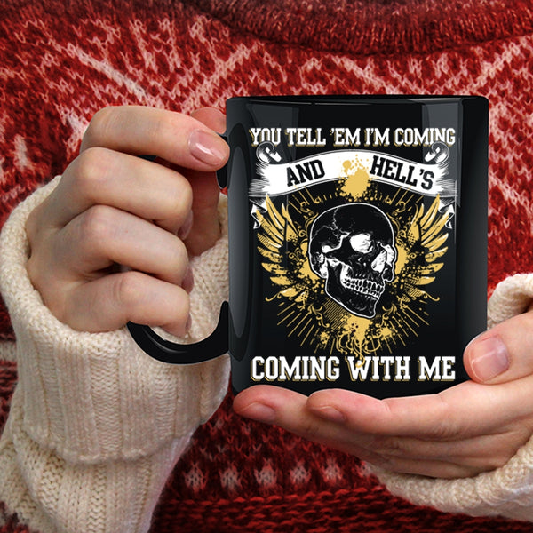 You Tell 'Em I'm Coming Coffee Mug, Cool Friends Coffee Cup