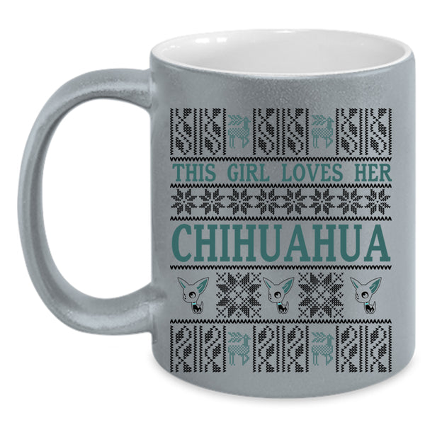 Pretty Girls Coffee Mug, This Girl Loves Her Chihuahua Accent Mug