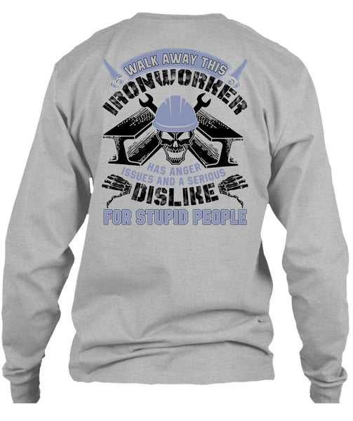 Walk Away This Ironworker T Shirt, I Love  Ironworker T Shirt