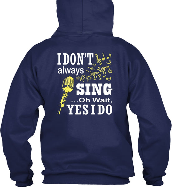 I Don't Always Sing T Shirt, I Love Singer T Shirt