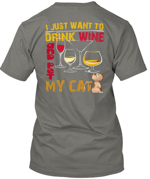 I Just Want To Drink Wine T Shirt, Pet My Cat T Shirt