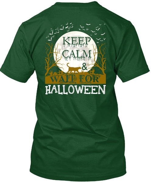Keep Calm And Wait For Halloween T Shirt, Wait For Halloween T Shirt