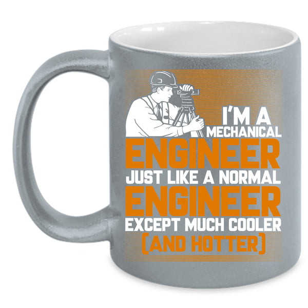 I'm A Mechanical Engineer Coffee Mug, Cool Engineers Coffee Cup