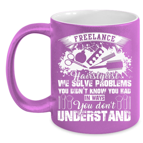 Freelance Hairstylist Coffee Mug, Cute Gift For Hair Stylist Coffee Cup