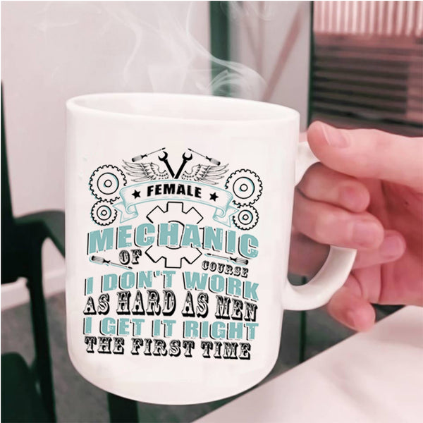 I Don't Work As Hard As Men Coffee Mug, Female Mechanic Cup