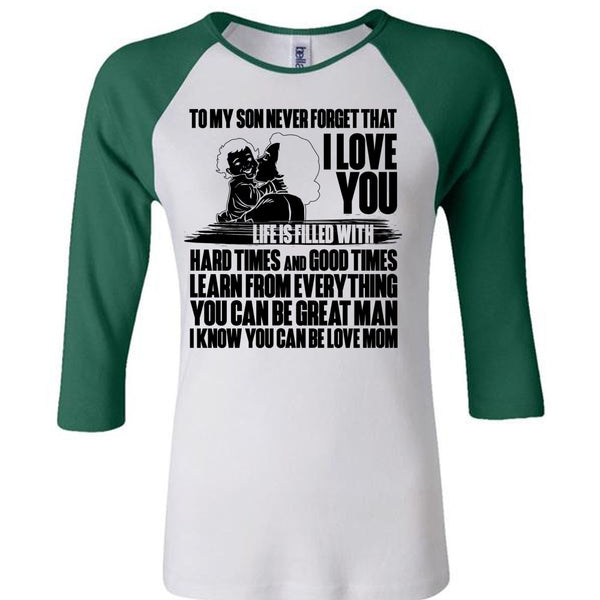 To My Son Never Forget T Shirt, You Can Be Love Mom T Shirt, Awesome T-Shirts