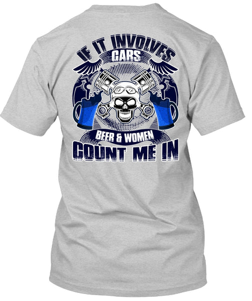 If It Involves Cars T Shirt, Beer And Women T Shirt