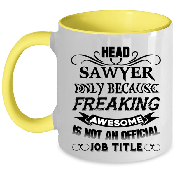 Best Gift For Head Sawyer Coffee Mug, Head Sawyer Accent Mug