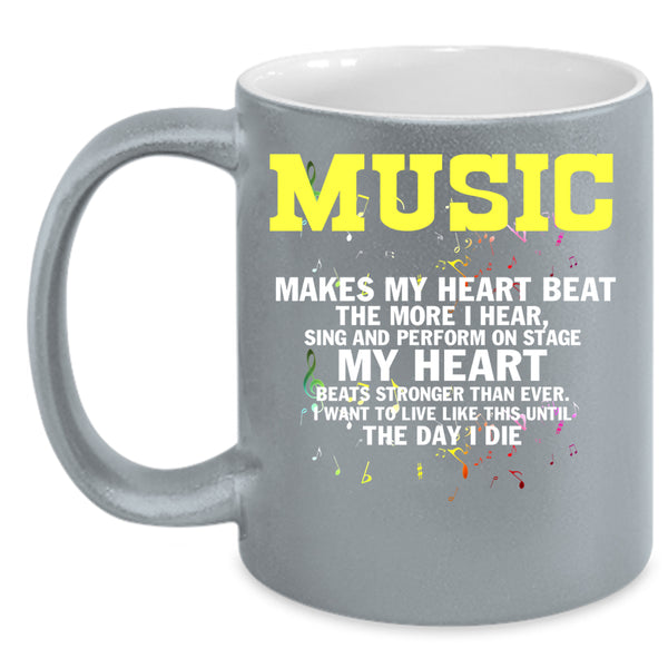 Music Makes My Heart Beat The More I Hear Coffee Mug, Cute Coffee Cup