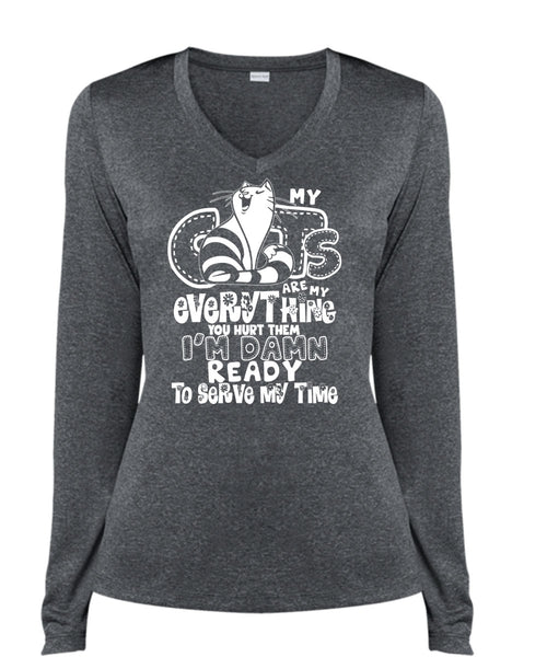 My Cats Are My Everything T Shirt, I'm Damn Ready To Serve My Time T Shirt, Cool Shirt (Ladies LS Heather V-Neck)