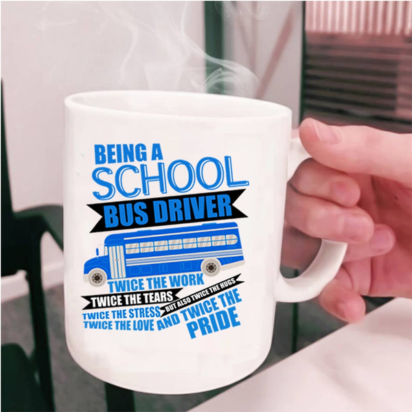 Cute School Bus Driver Coffee Mug, Being A School Bus Driver Cup