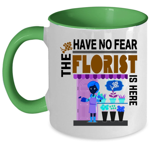 Awesome Florist Coffee Mug, Have No Fear The Florist Is Here Accent Mug