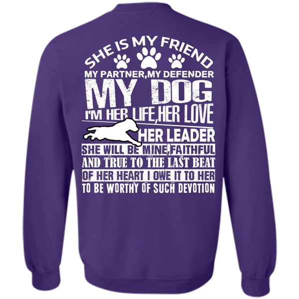 I'm Her Life Her Love T Shirt, I Love My Dog Sweatshirt