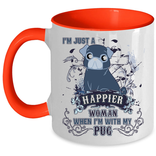 I'm With My Pug Coffee Mug, I'm Just A Happier Woman Accent Mug