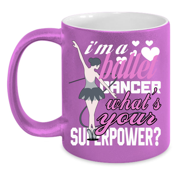 I'm A Ballet Dancer Coffee Mug, Cute Ballet Dancer Coffee Cup