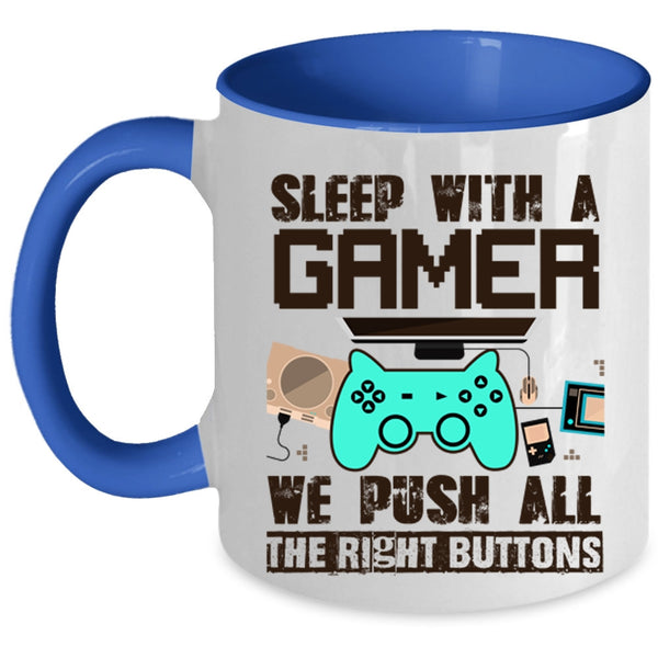 We Push All The Rigght Buttons Coffee Mug, Sleep With A Gamer Accent Mug